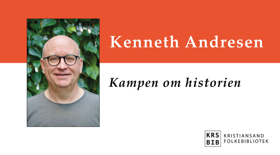 Kenneth Andresen om: Kampen om historien Fredagslunsj 10. februar, Kenneth Andresen.